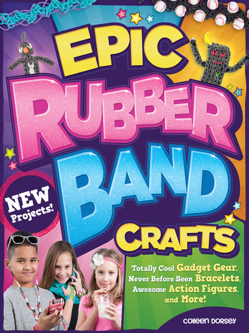 Title details for Epic Rubber Band Crafts by Colleen Dorsey - Available